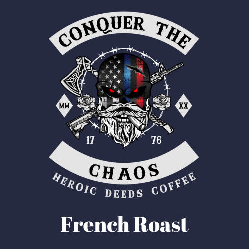 Conquer the Chaos French Roast Coffee
